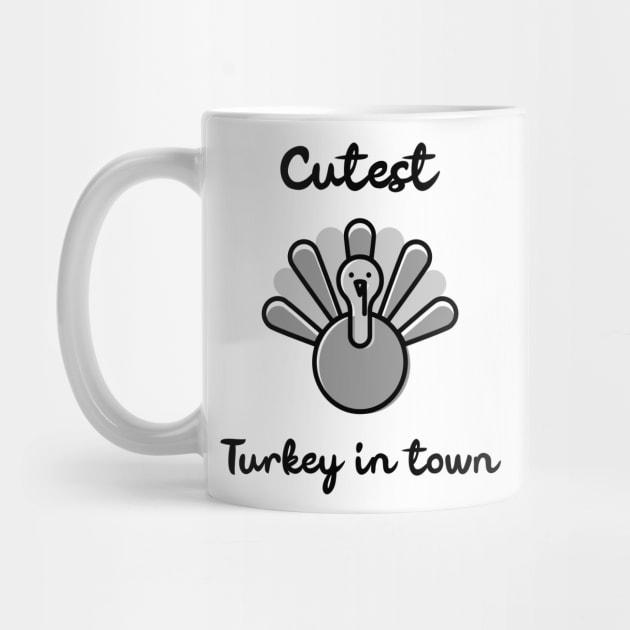Cutest Turkey in Town. Funny Thanksgiving Design for the whole family. Great for kids, babies, boys and girls. by That Cheeky Tee